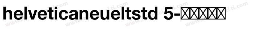 helveticaneueltstd 5字体转换